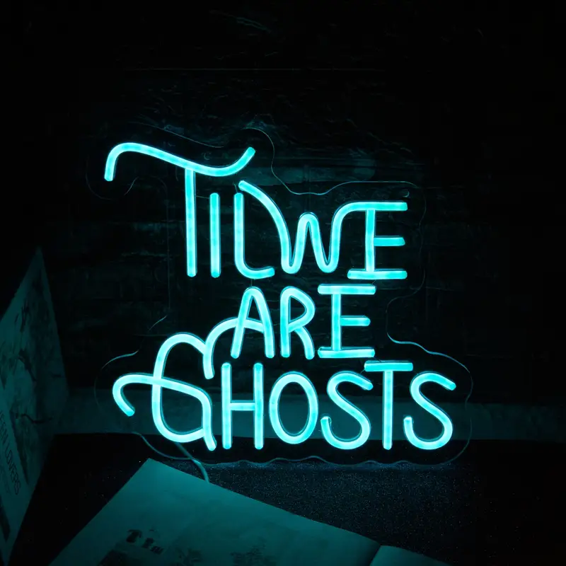 Til We Are Chosts LED Neon Sign